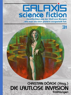 cover image of GALAXIS SCIENCE FICTION, Band 31--DIE LAUTLOSE INVASION